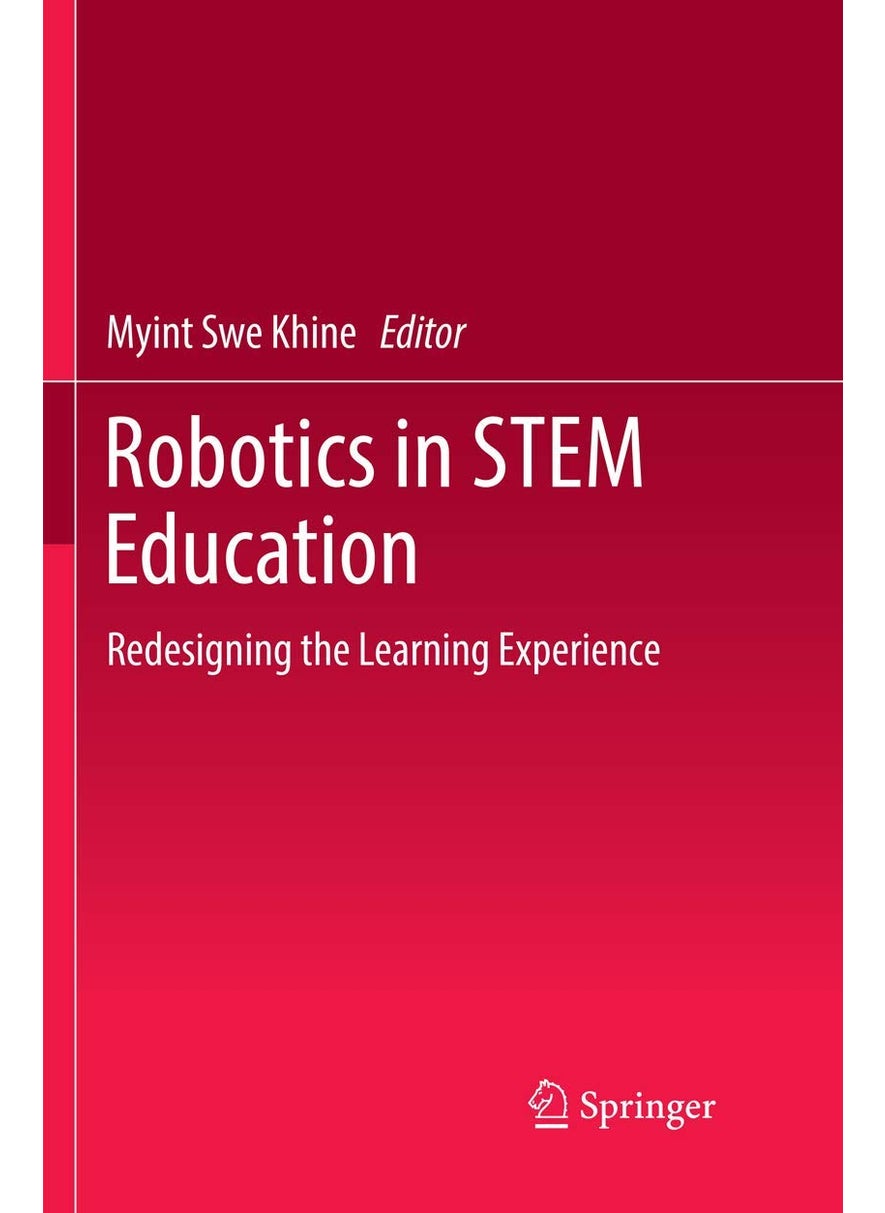 Robotics in STEM Education: Redesigning the Learning Experience 