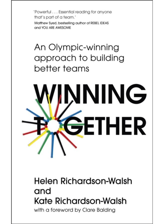 Winning Together : An Olympic-Winning Approach to Building Better Teams 