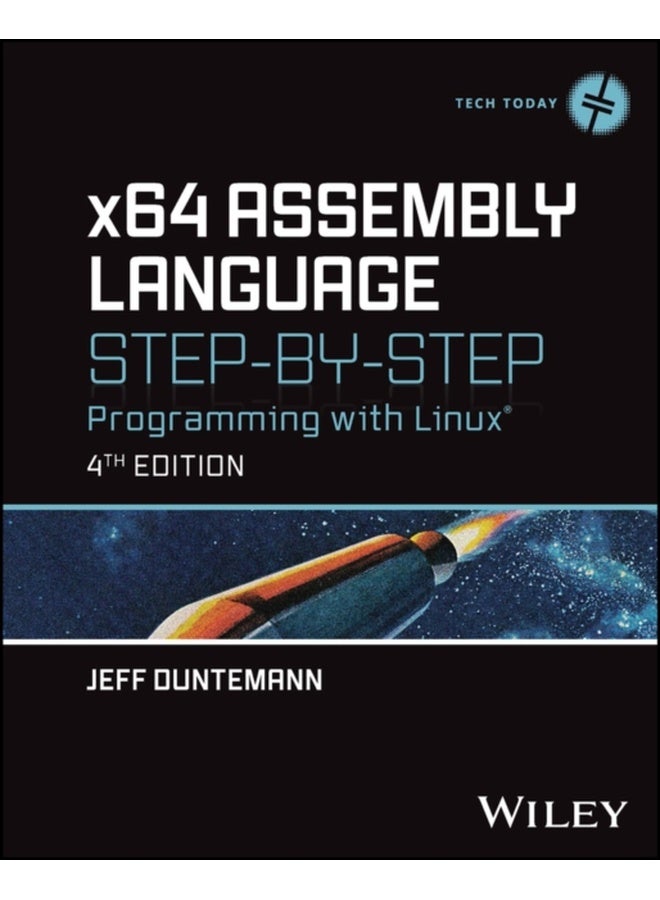 x64 Assembly Language Step-by-Step : Programming with Linux (Tech Today) (4TH)