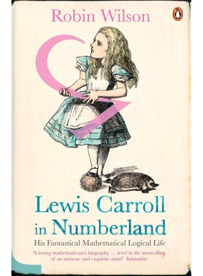 Lewis Carroll in Numberland His Fantastical Mathematical Logical Life - Paperback