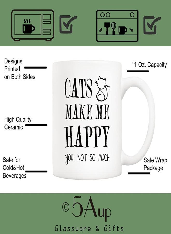 5Aup Funny Coffee Mug for Cat Lovers, Cats Make Me Happy, You Not so Much Cups, Christmas Gifts for Men and Women 11 Oz - Image 3