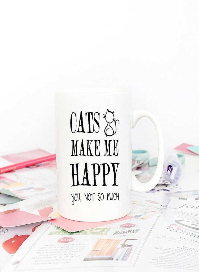 5Aup Funny Coffee Mug for Cat Lovers, Cats Make Me Happy, You Not so Much Cups, Christmas Gifts for Men and Women 11 Oz - Image 4
