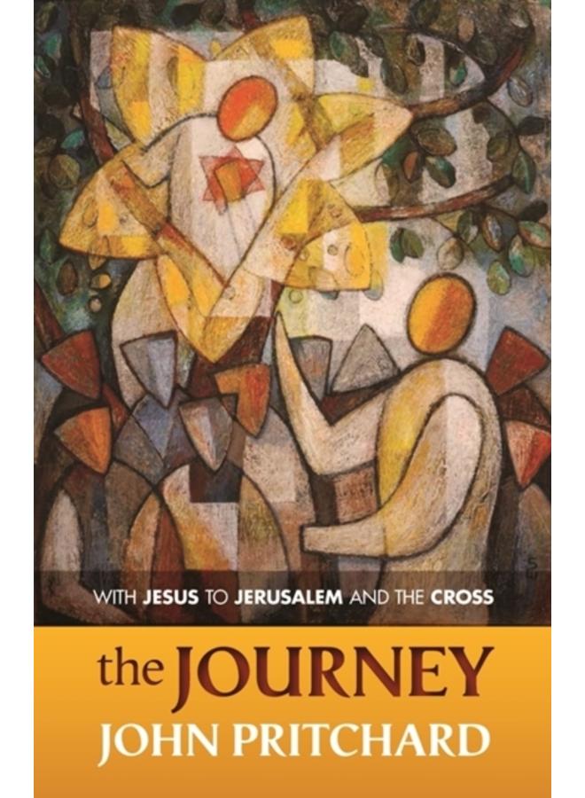 The Journey : With Jesus To Jerusalem And The Cross