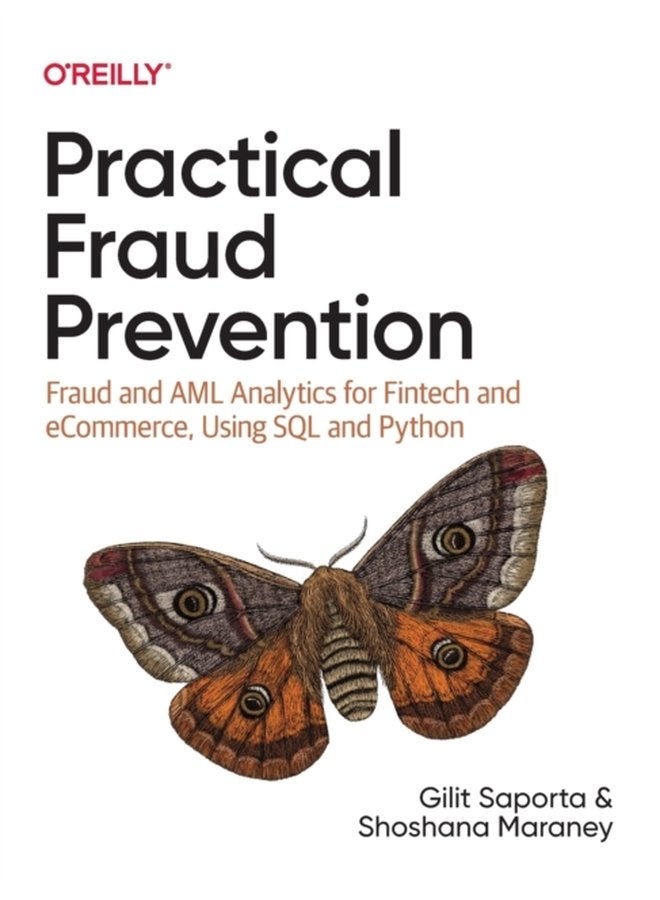 Practical Fraud Prevention Fraud and AML Analytics for Fintech and eCommerce using SQL and Python - Paperback