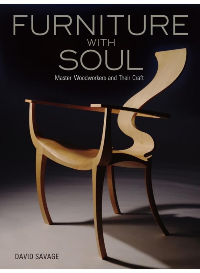 Furniture With Soul: Master Woodworkers And Their Craft 
