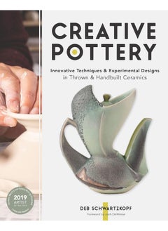 Creative Pottery: Innovative Techniques and Experimental Designs in Thrown and Handbuilt Ceramics