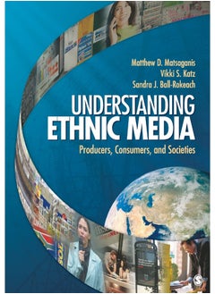 Understanding Ethnic Media: Producers, Consumers, and Societies