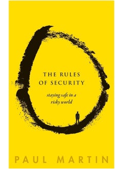 The Rules of Security: Staying Safe in a Risky World 