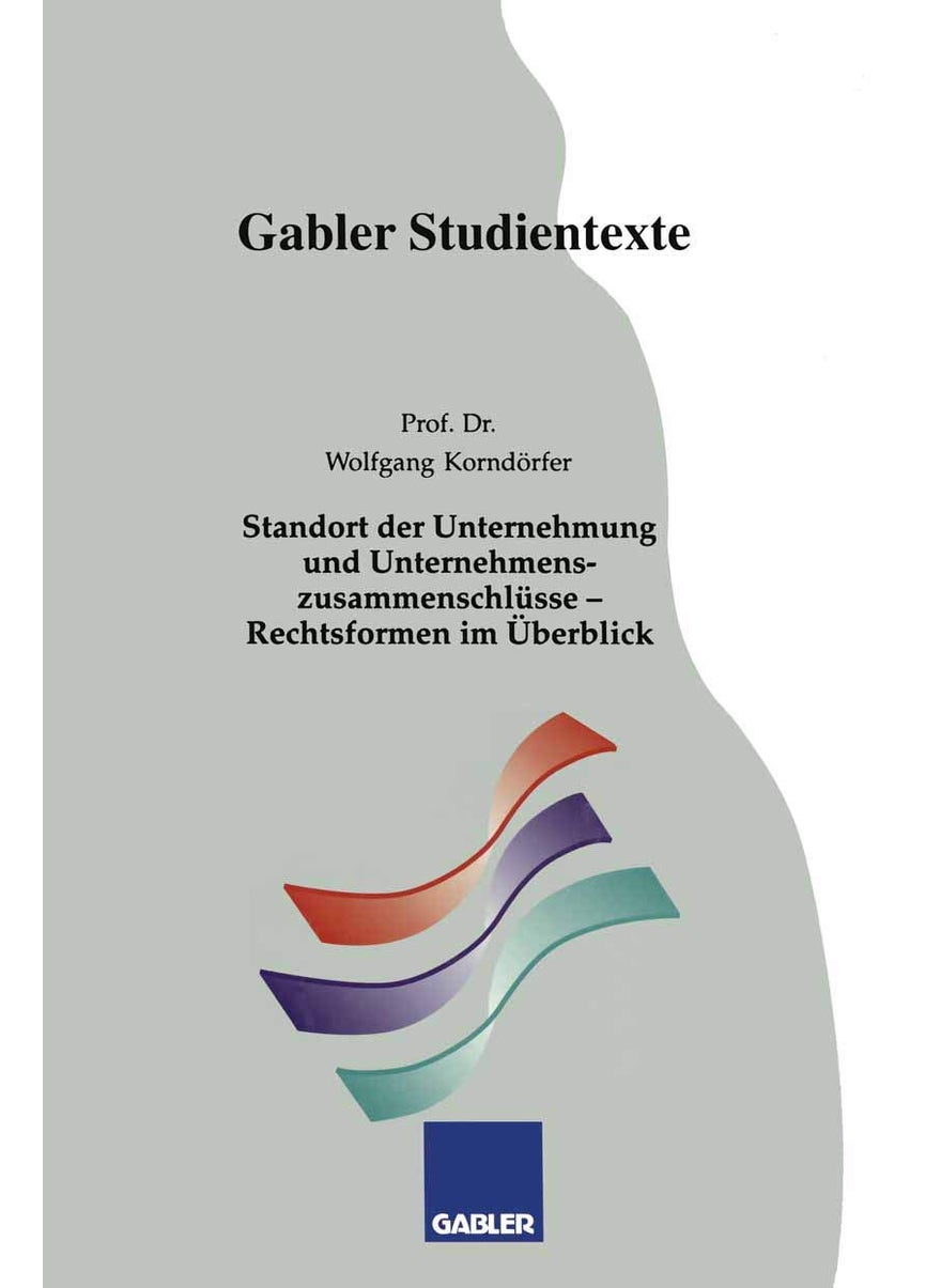 Standort der Unternehmung und Unternehmenszusammenschlüsse - Rechtsformen im Überblick 