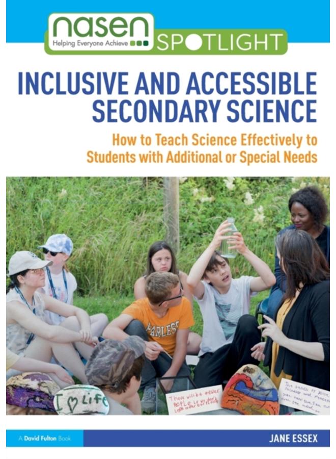 Inclusive and Accessible Secondary Science : How to Teach Science Effectively to Students with Additional or Special Needs 