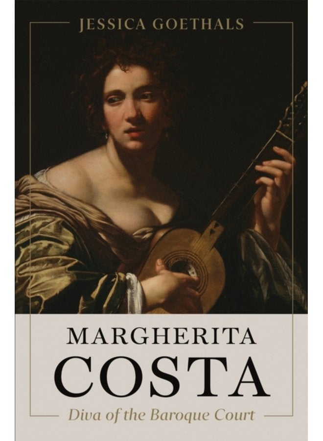 Margherita Costa Diva of the Baroque Court - Hardback
