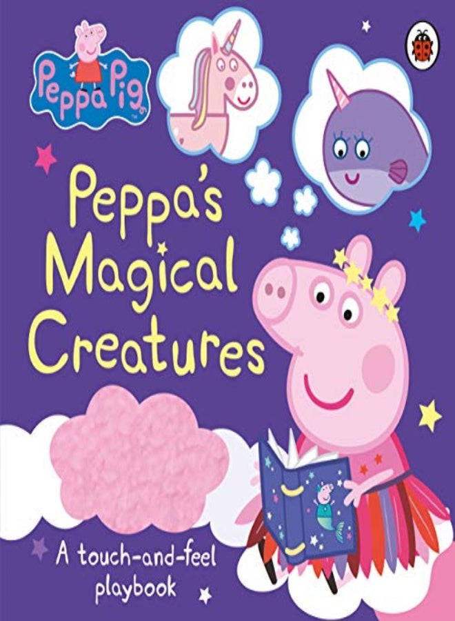 Peppa Pig: Peppa's Magical Creatures: A touch-and-feel playbook 