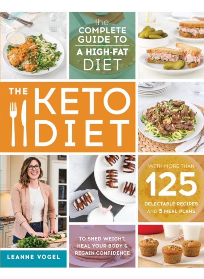 The Keto Diet : The Complete Guide to a High-Fat Diet 