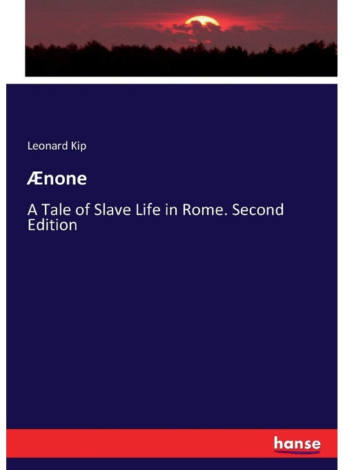 Ænone: A Tale of Slave Life in Rome. Second Edition