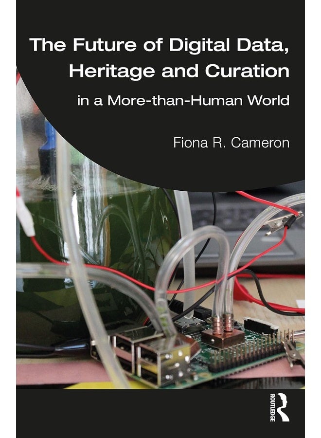 The Future of Digital Data, Heritage and Curation: in a More-than-Human World