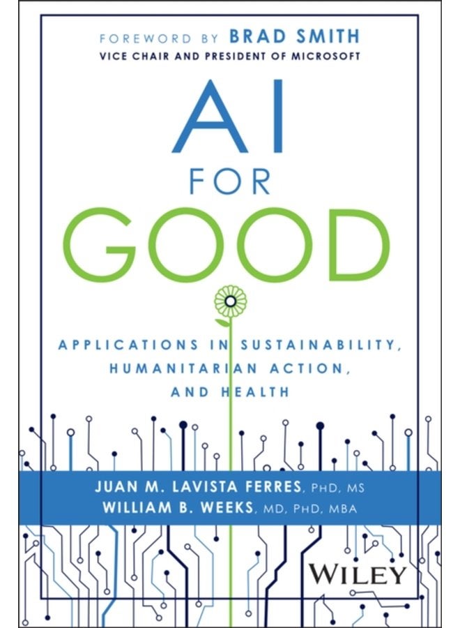AI for Good Applications in Sustainability Humanitarian Action and Health - Hardback