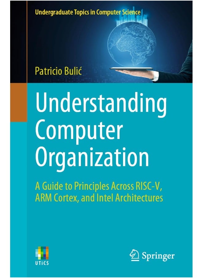 Understanding Computer Organization: A Guide to Principles Across RISC-V, ARM Cortex, and Intel Architectures 