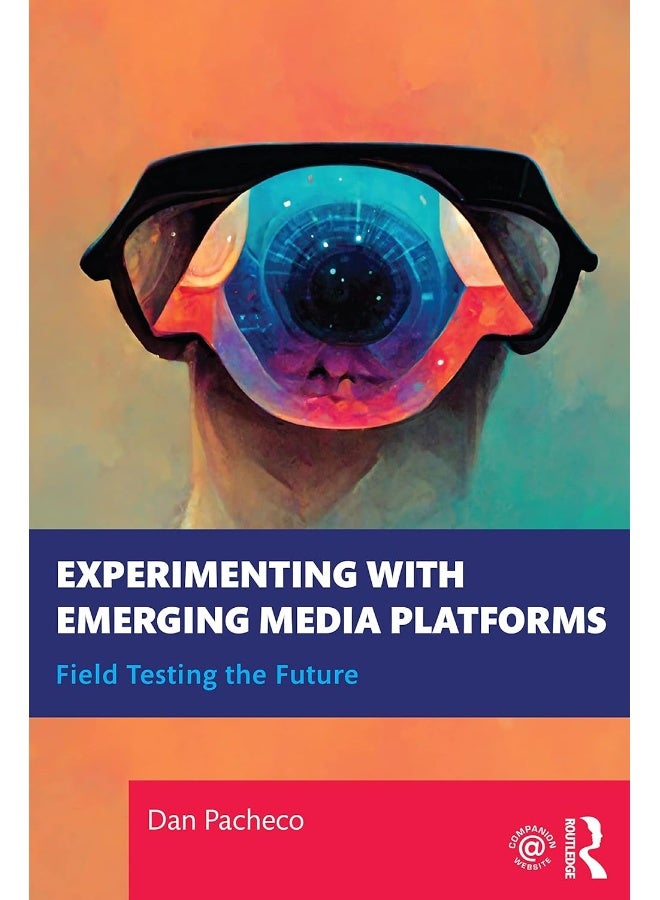 Experimenting with Emerging Media Platforms: Field Testing the Future