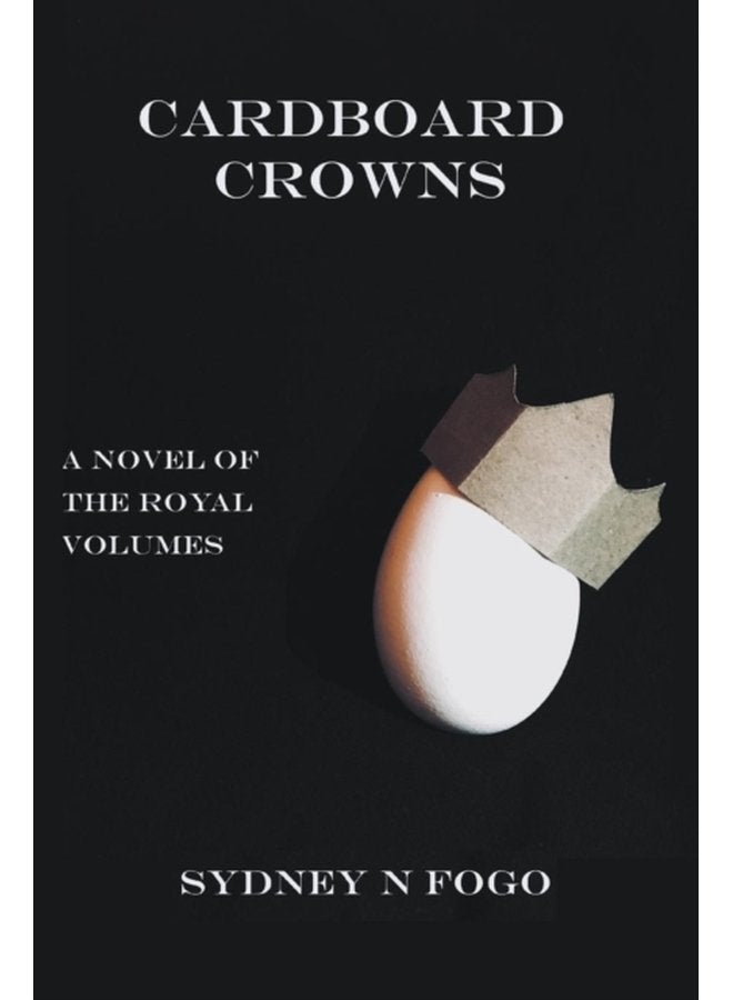 Cardboard Crowns A Novel of the Royal Volumes - Paperback