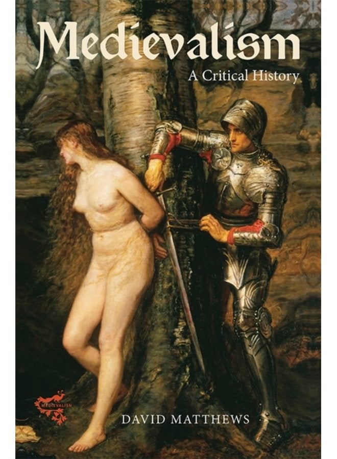 Medievalism a Critical History - Paperback