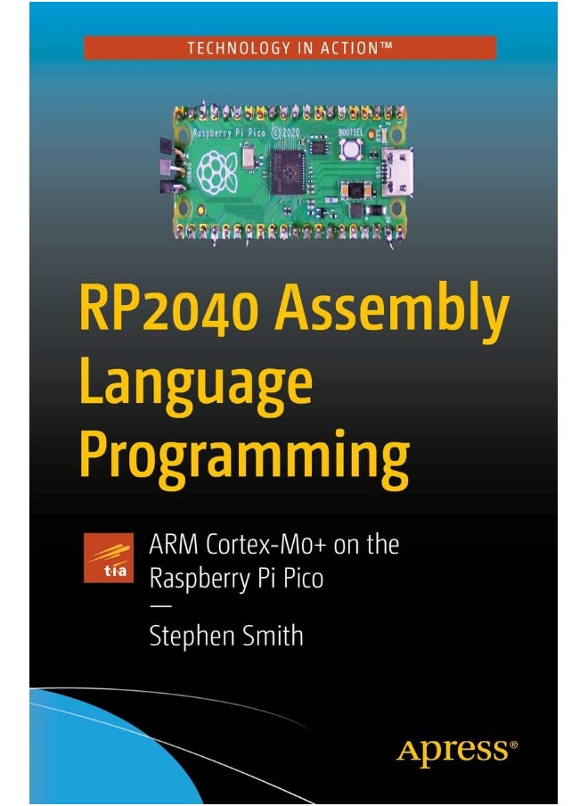 Apress RP2040 Assembly Language Programming: ARM Cortex-M0+ on the Raspberry Pi Pico 