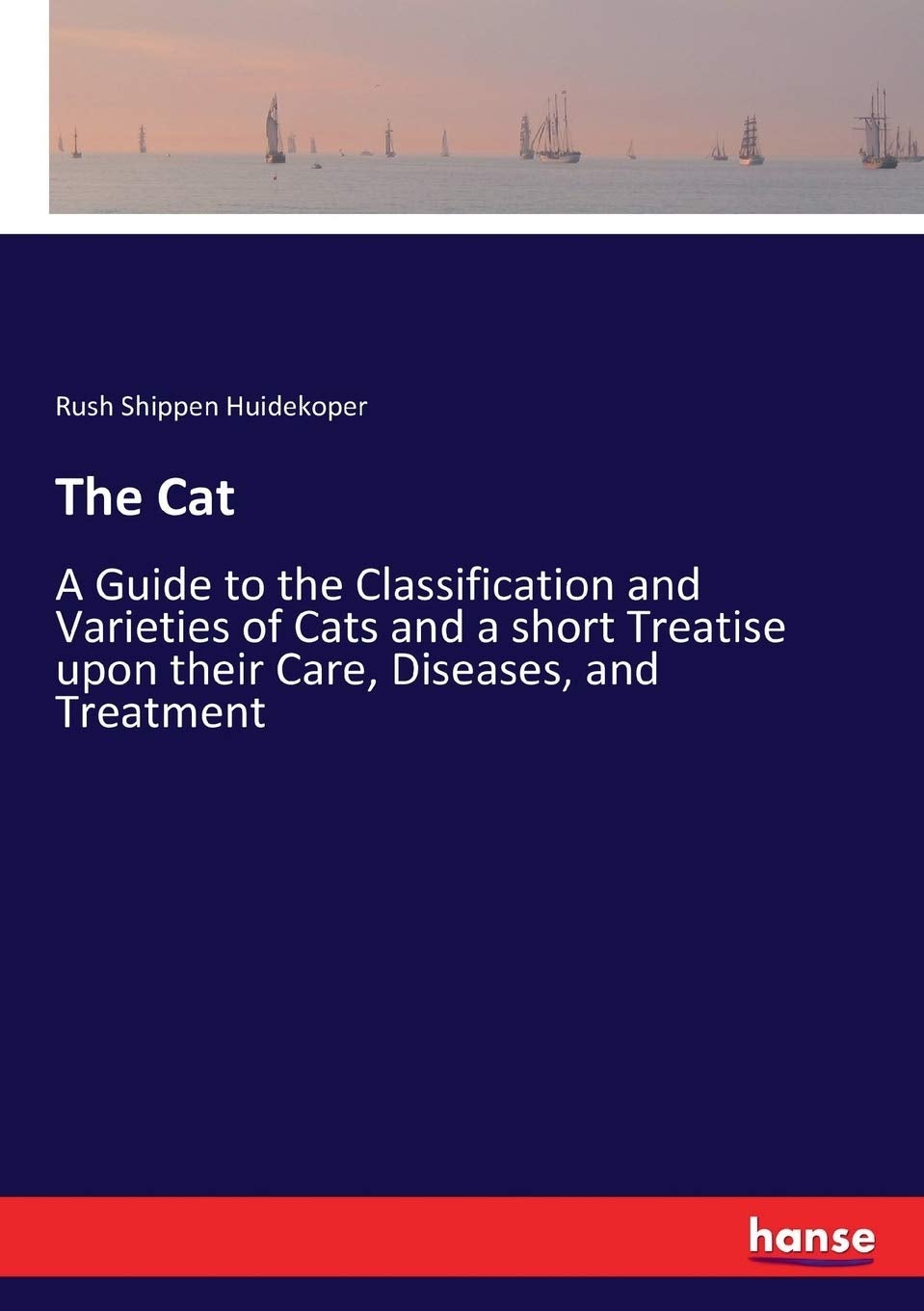 The Cat: A Guide to the Classification and Varieties of Cats and a ...