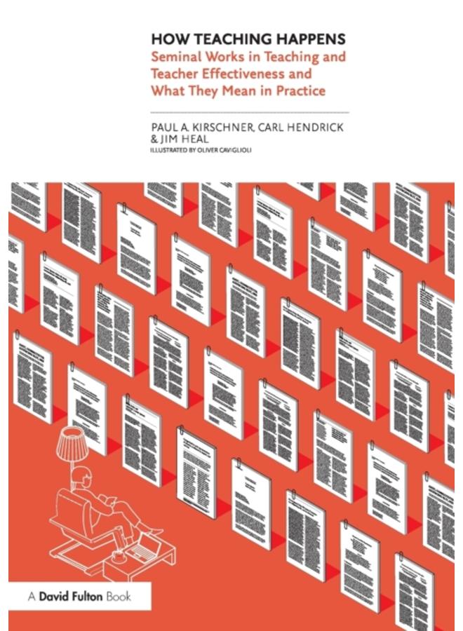 How Teaching Happens : Seminal Works in Teaching and Teacher Effectiveness and What They Mean in Practice