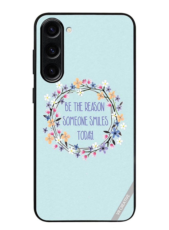 VR CREATIVE Protective Case Cover For Samsung Galaxy S23 Plus Be The Reason Someone Smiles Today Design Multicolour - Image 1