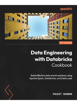 Packt Data Engineering with Databricks Cookbook: Build effective data and AI solutions using Apache Spark, Databricks, and Delta Lake - pzsku/Z0BA627D6075DC7D3A693Z/45/1748329144/5e6285e2-a309-4a0c-9c2f-4a4c466e4b0d