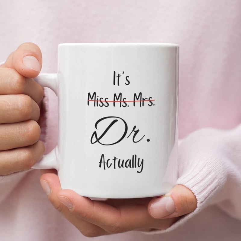 VIGAT Its Miss Ms Mrs Dr Actually Mug Dr Mug Phd Graduation Mug Doctor Gift Funny Doctor Mug Graduation Mug Phd Gift Phd Mug Doctorate Mug ACH