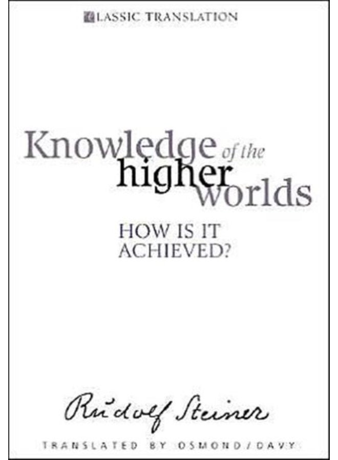 Knowledge of the Higher Worlds How is it Achieved - Paperback