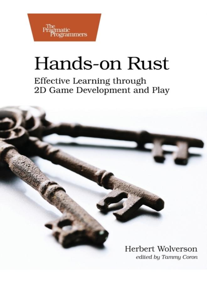 Hands-on Rust : Effective Learning through 2D Game Development and Play 