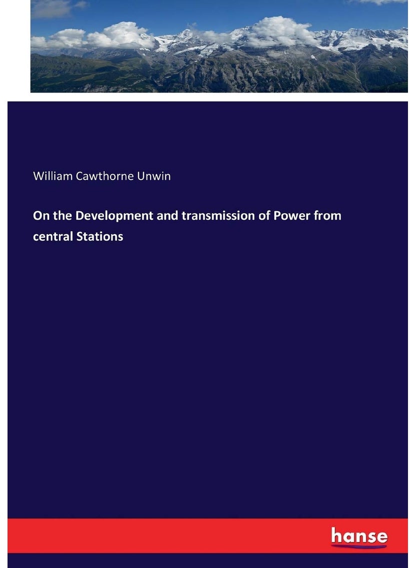 On the Development and transmission of Power from central Stations  - Image 1