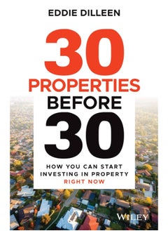 30 Properties Before 30: How You Can Start Investing in Property Right Now  - Image 1
