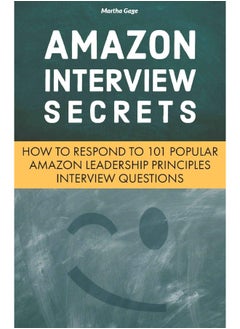 Amazon Interview Secrets: How to Respond to 101 Popular Amazon Leadership Principles Interview Questions  - Image 2