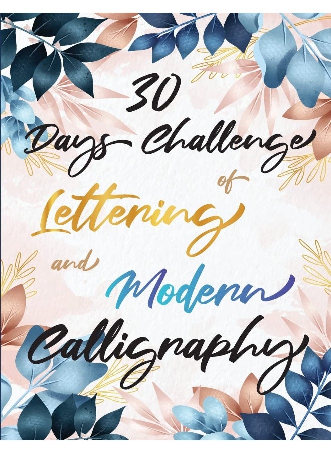 30 Days Challenge of Lettering and Modern Calligraphy: Learn hand lettering and brush lettering in 30 days - Caligraphy books for beginners  - Image 1