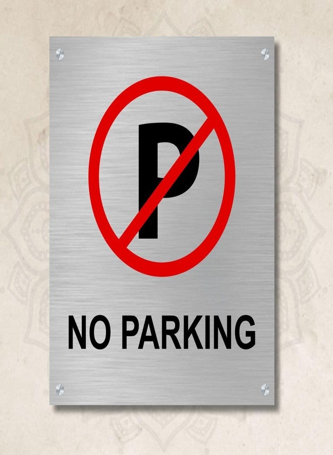 Elight Fusion No Parking Sign Board Sign for Office,Mall, Restaurant, Hospital, Apartment, and Business Use Durable & Weather-Resistant (Stainless Steel) - Image 1