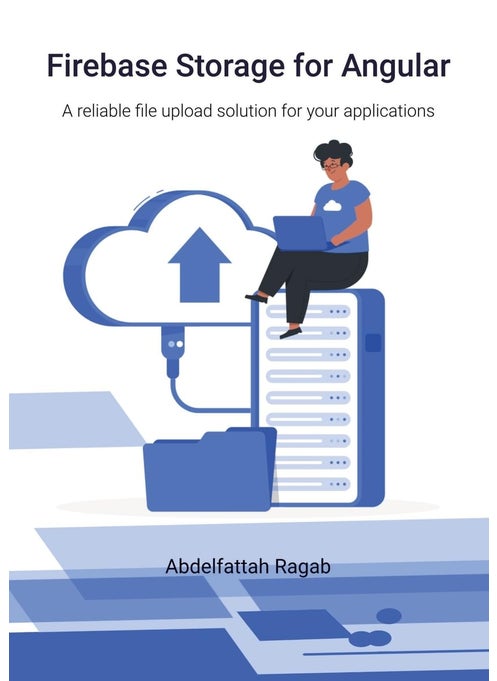 Firebase Storage for Angular: A reliable file upload solution for your applications