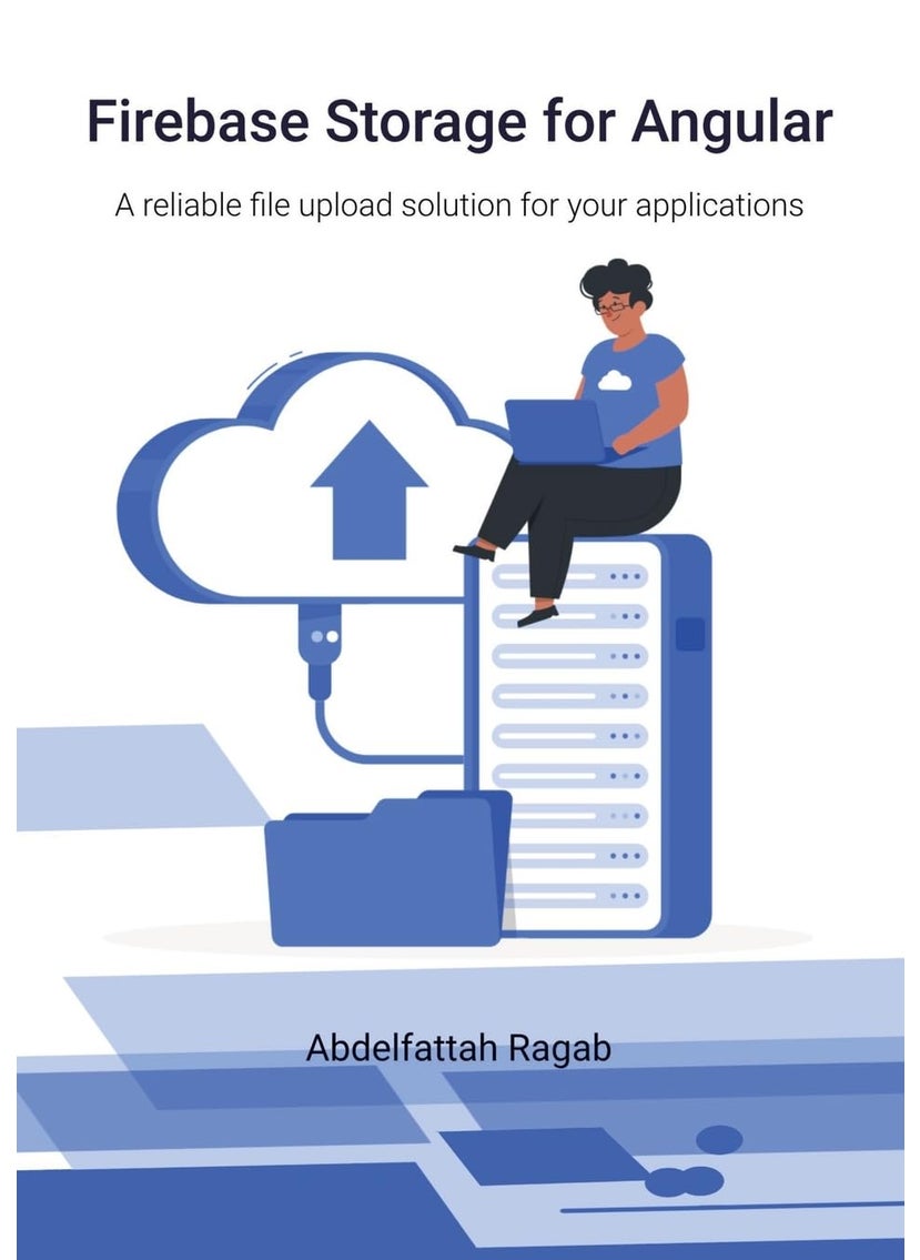 Firebase Storage for Angular: A reliable file upload solution for your applications 