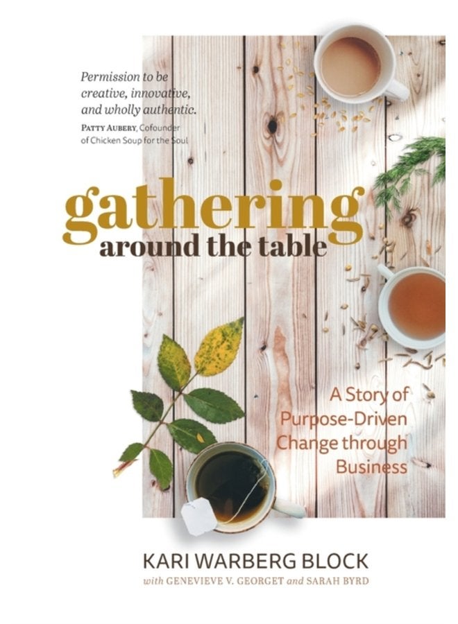 Gathering around the Table A Story of Purpose Driven Change through Business - Hardback