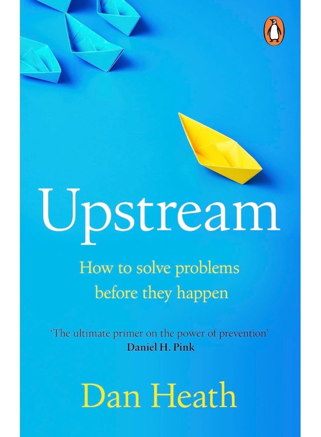 Upstream: How to solve problems before they happen