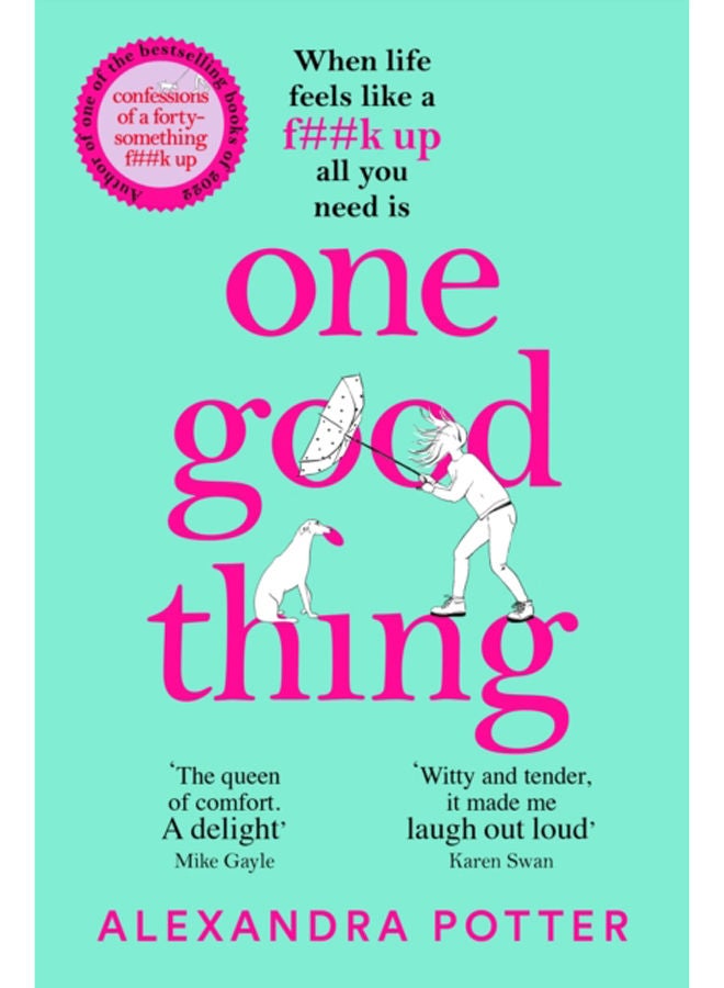 One Good Thing : From the Author of Runaway Bestseller Confessions of a Fortysomething F Up 