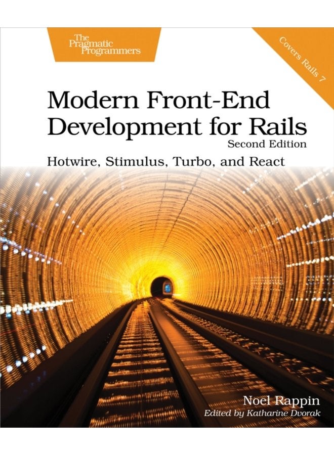 Modern Front End Development for Rails Second Edition Hotwire Stimulus Turbo and React - Paperback