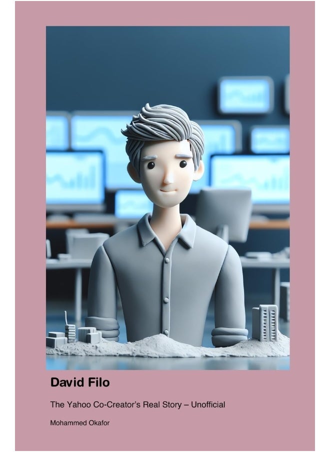 David Filo: The Yahoo Co-Creator's Real Story - Unofficial 