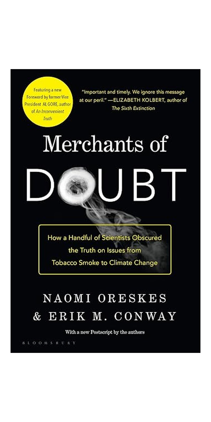 Merchants of Doubt: How a Handful of Scientists Obscured the Truth on Issues from Tobacco Smoke to Global Warming