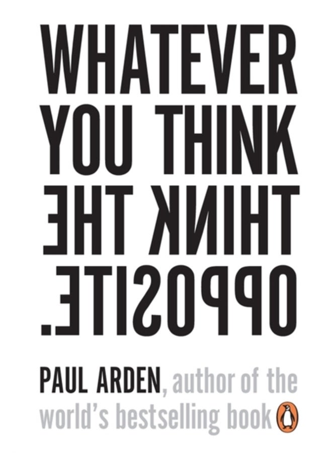 Whatever You Think Think The Opposite Arden, Paul 