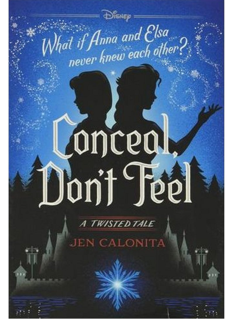 Frozen: Conceal, Don't Feel - BY Jen Calonita 