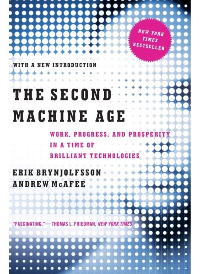 The Second Machine Age Work Progress and Prosperity in a Time of Brilliant Technologies - Paperback