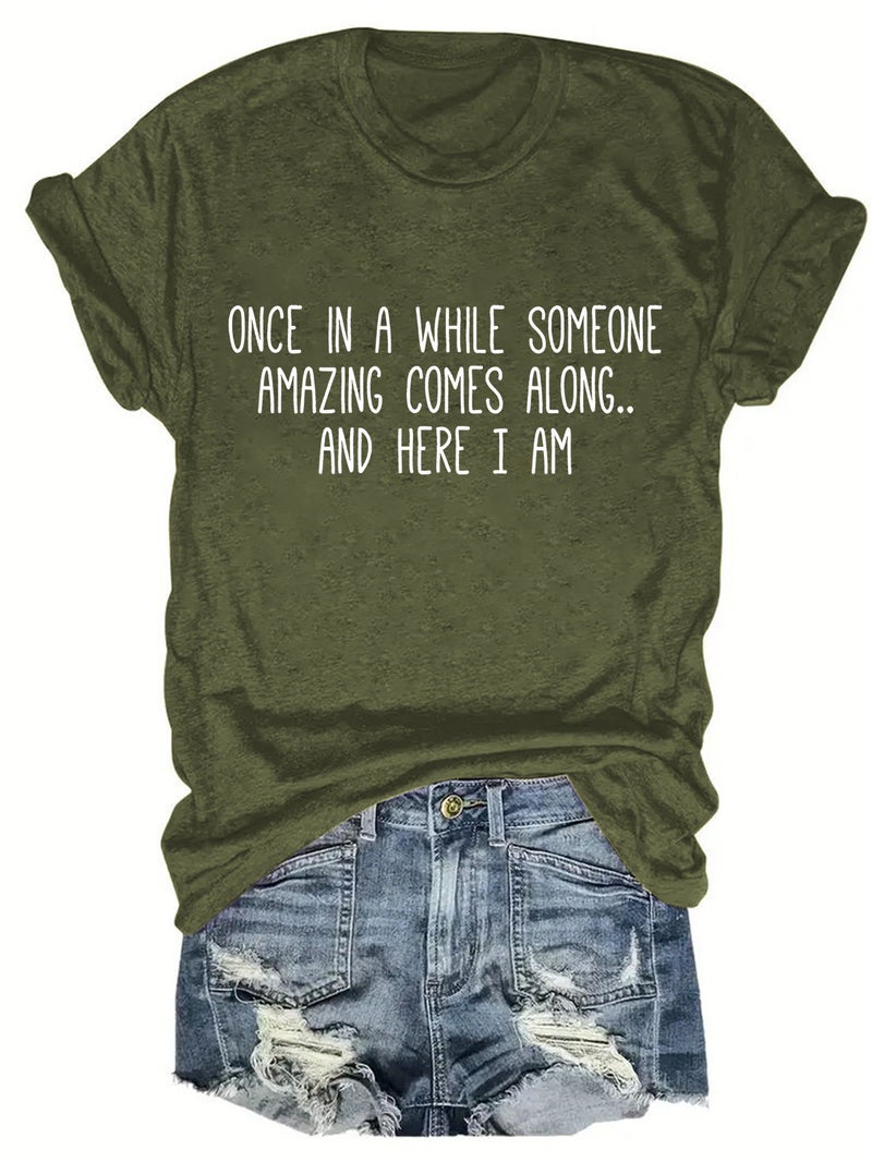 Once In A Whlie Someone Amazing Comes Along... Printed Ladies Crewneck T-Shirt - Image 1