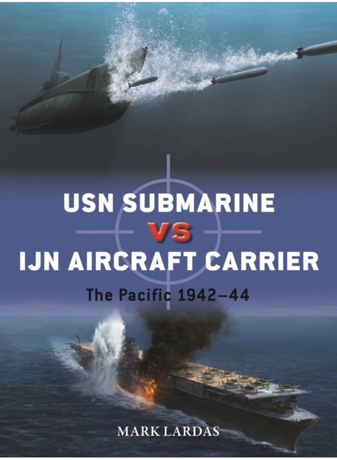 USN Submarine vs IJN Aircraft Carrier : The Pacific 1942–44 